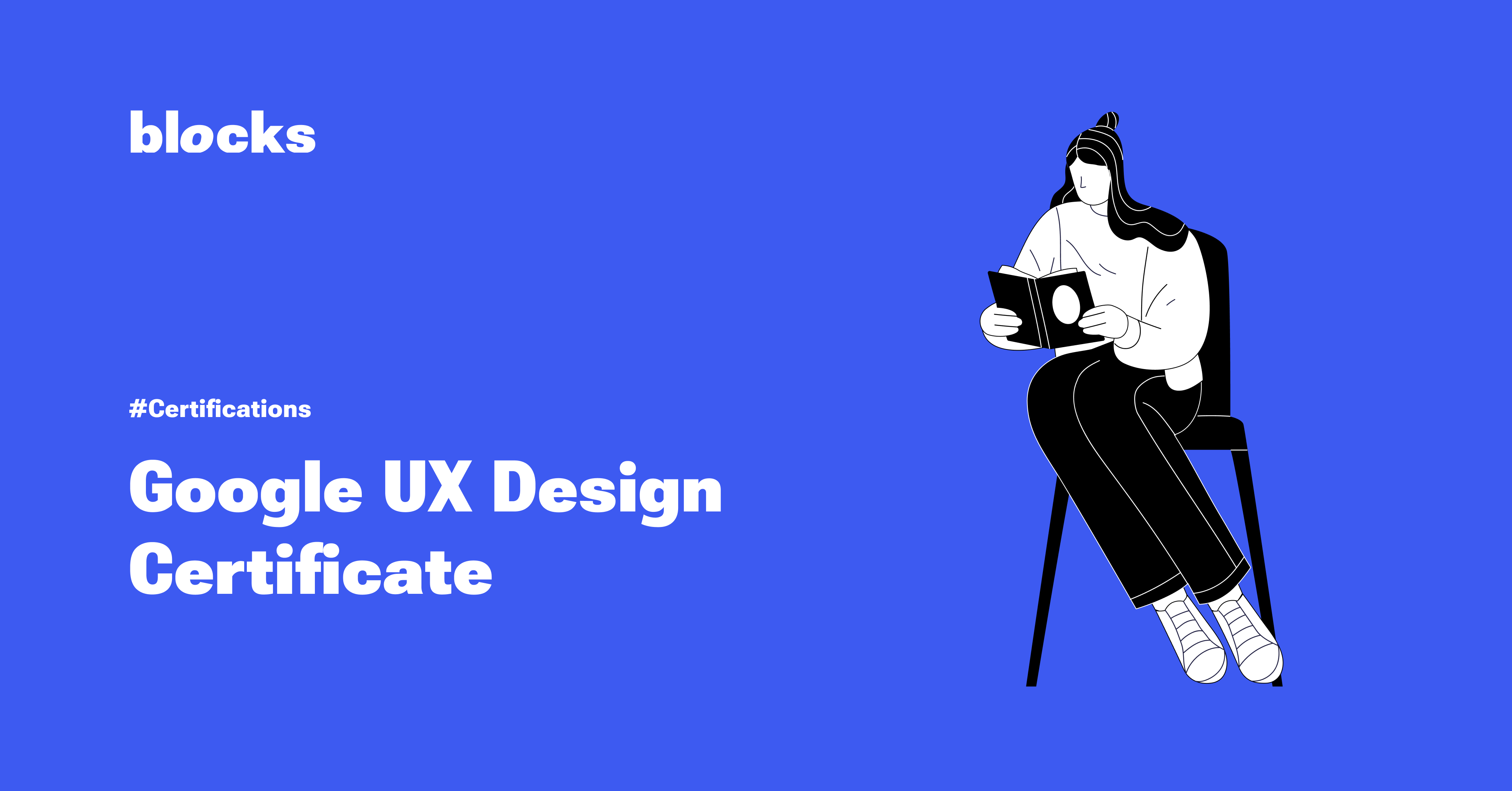 How and Why You Should Get a Google UX Design Certificate Blocks