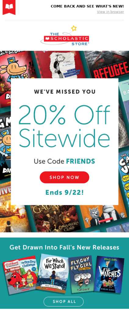 "We miss you" email example by Scholastic that immediately offers the subscriber "20% off sitewide".