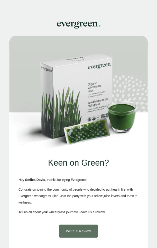 Review request email example by Evergreen Juices that thanks the customer for trying their product.